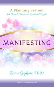 Manifesting: A Planning System for Visual, Creative & Spiritual People, Zorica Gojkovic, Ph.D., https://www.thetimeoflight.com/